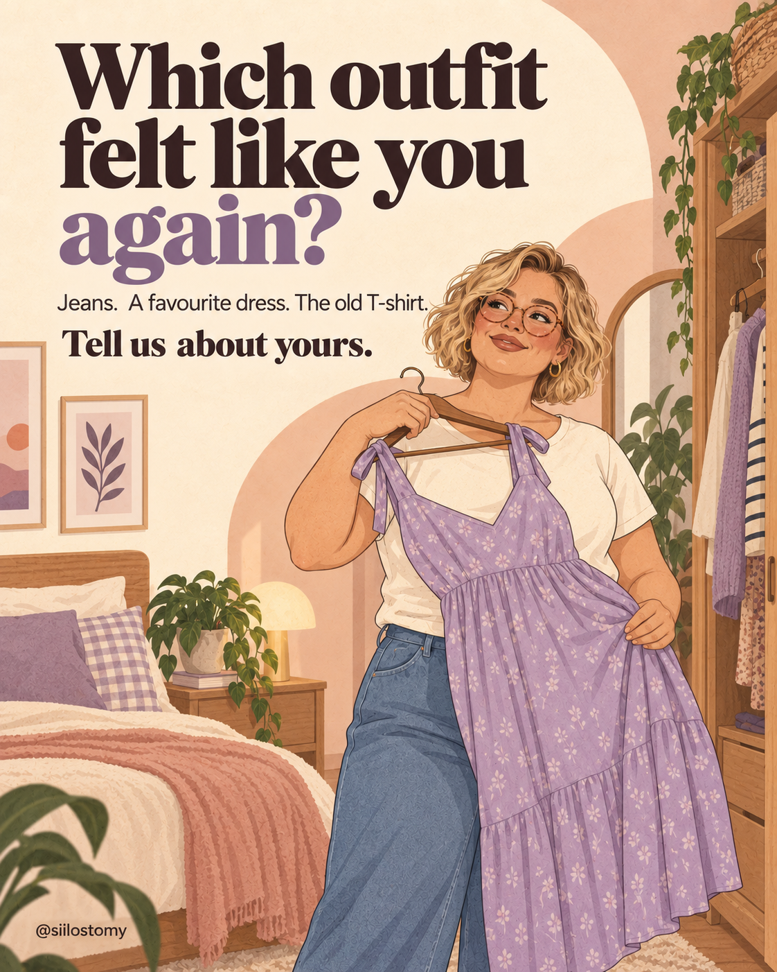 Illustrated woman holding a lilac dress. Text: Which outfit felt like you again? Jeans. A favourite dress. The old T-shirt. Tell us about yours.
